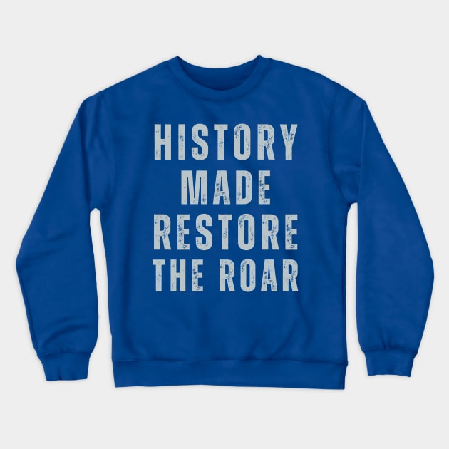 Detroit Lions Fans ReStore the Roar History Made Crewneck Sweatshirt by Little Duck Designs